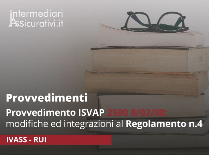 Provvedimento ISVAP n. 2590 8/02/08 - modifiche ed integrazioni al Regolamento n. 4